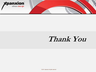© 2011 Xpanxion all rights reserved
Thank You
 