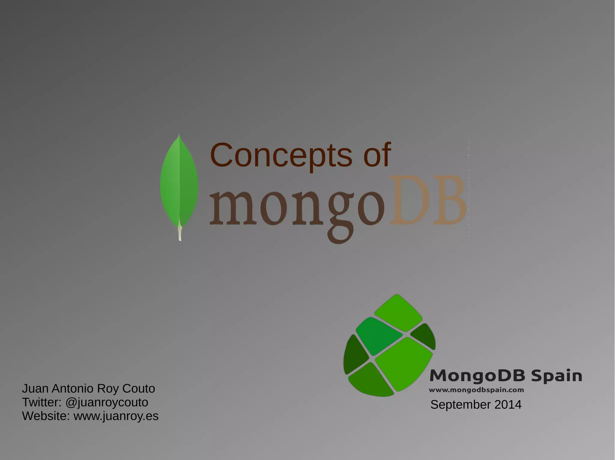 Concepts of 
Juan Antonio Roy Couto 
Twitter: @juanroycouto 
Website: www.juanroy.es 
September 2014 
 