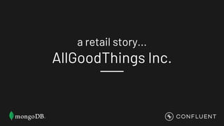 a retail story...
AllGoodThings Inc.
 