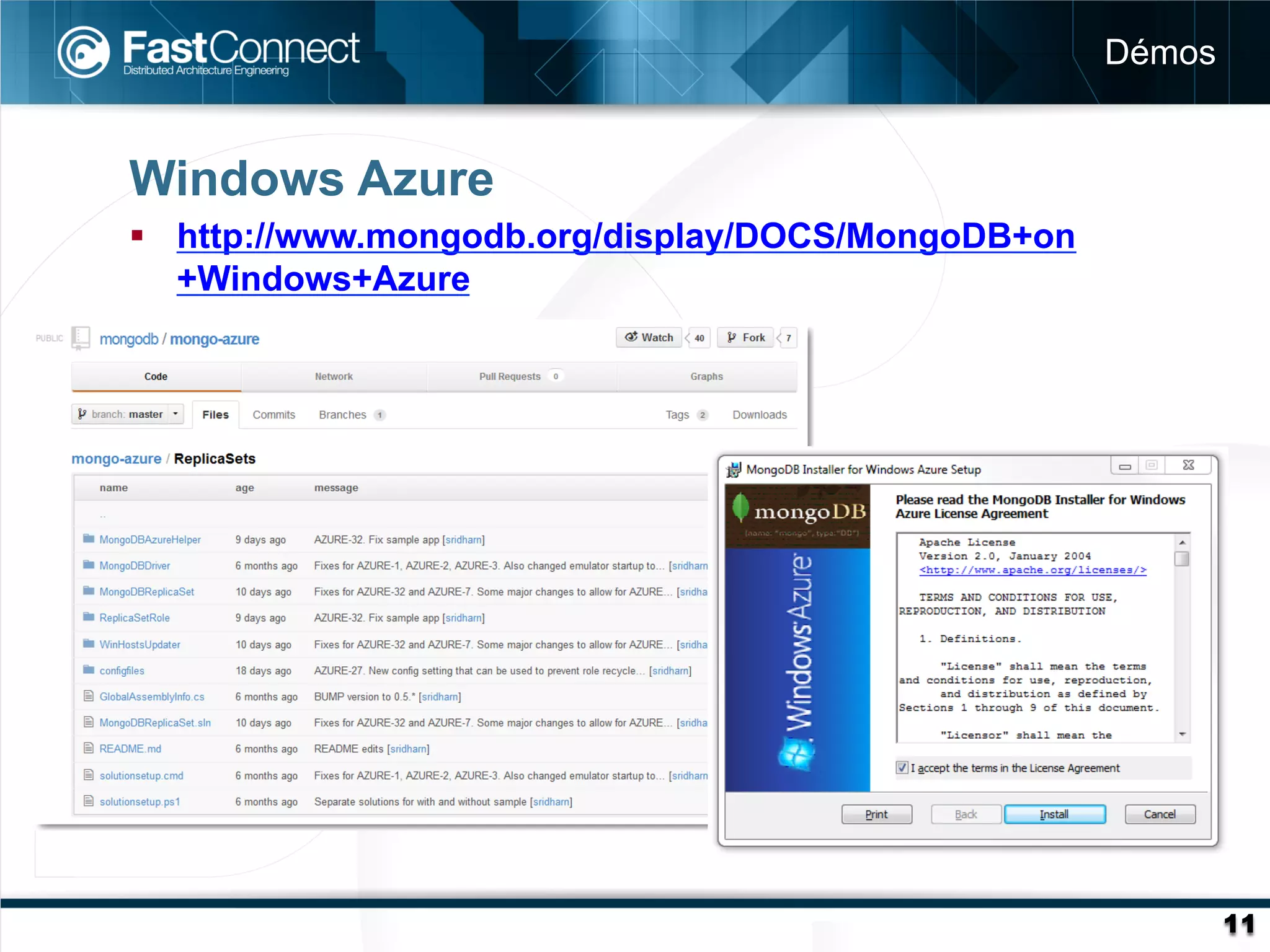 Démos


Windows Azure
§  http://www.mongodb.org/display/DOCS/MongoDB+on
    +Windows+Azure




                                                             11
 
