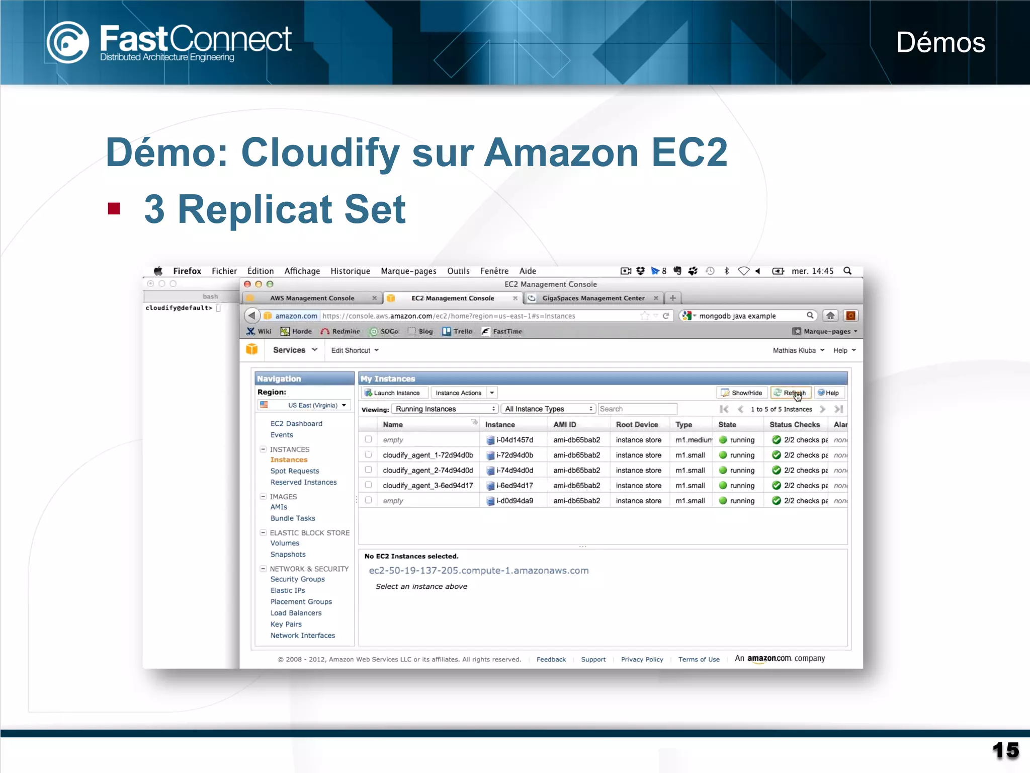 Démos


Démo: Cloudify sur Amazon EC2
§  3 Replicat Set




                                        15
 