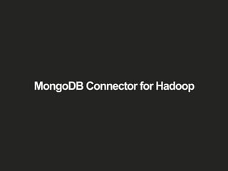MongoDB Connector for Hadoop 
 