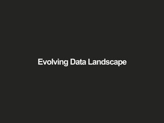 Evolving Data Landscape 
 