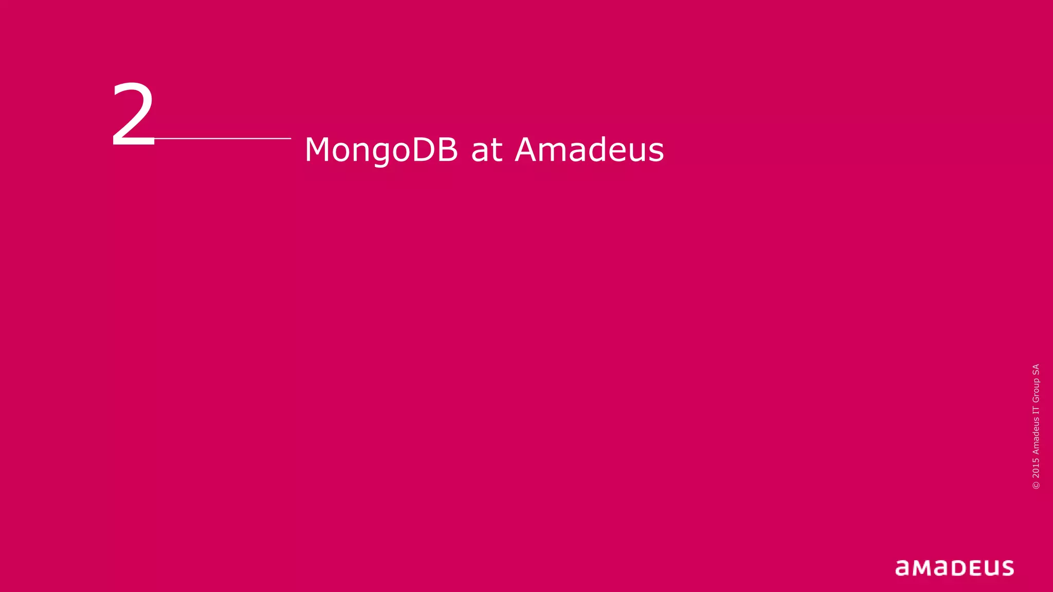 MongoDB at Amadeus
2
©2015AmadeusITGroupSA
 