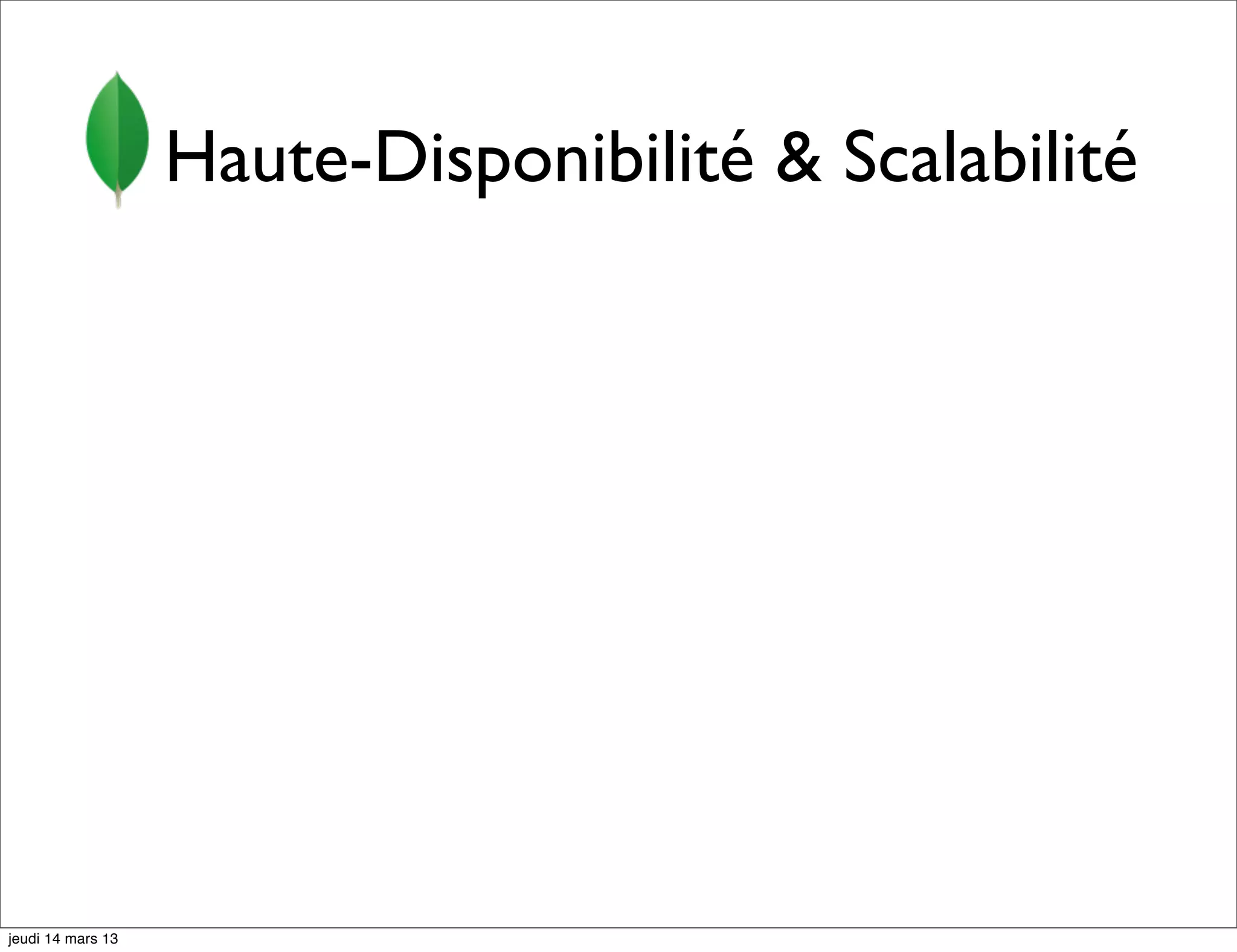 Haute-Disponibilité & Scalabilité jeudi 14 mars 13 
