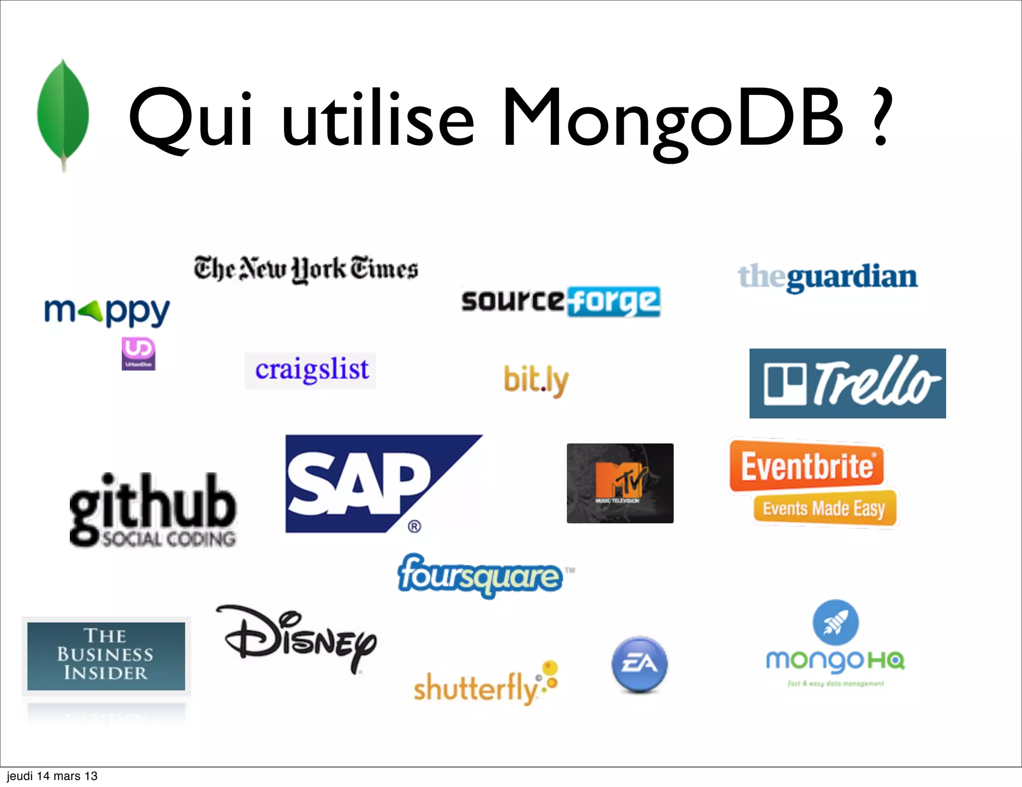Qui utilise MongoDB ? jeudi 14 mars 13 