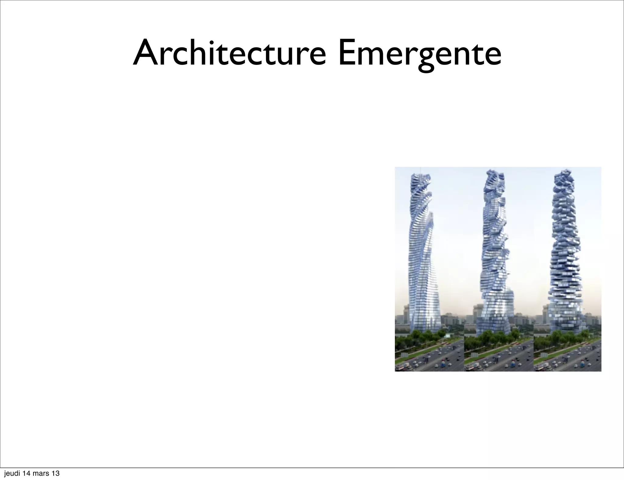 Architecture Emergente jeudi 14 mars 13 