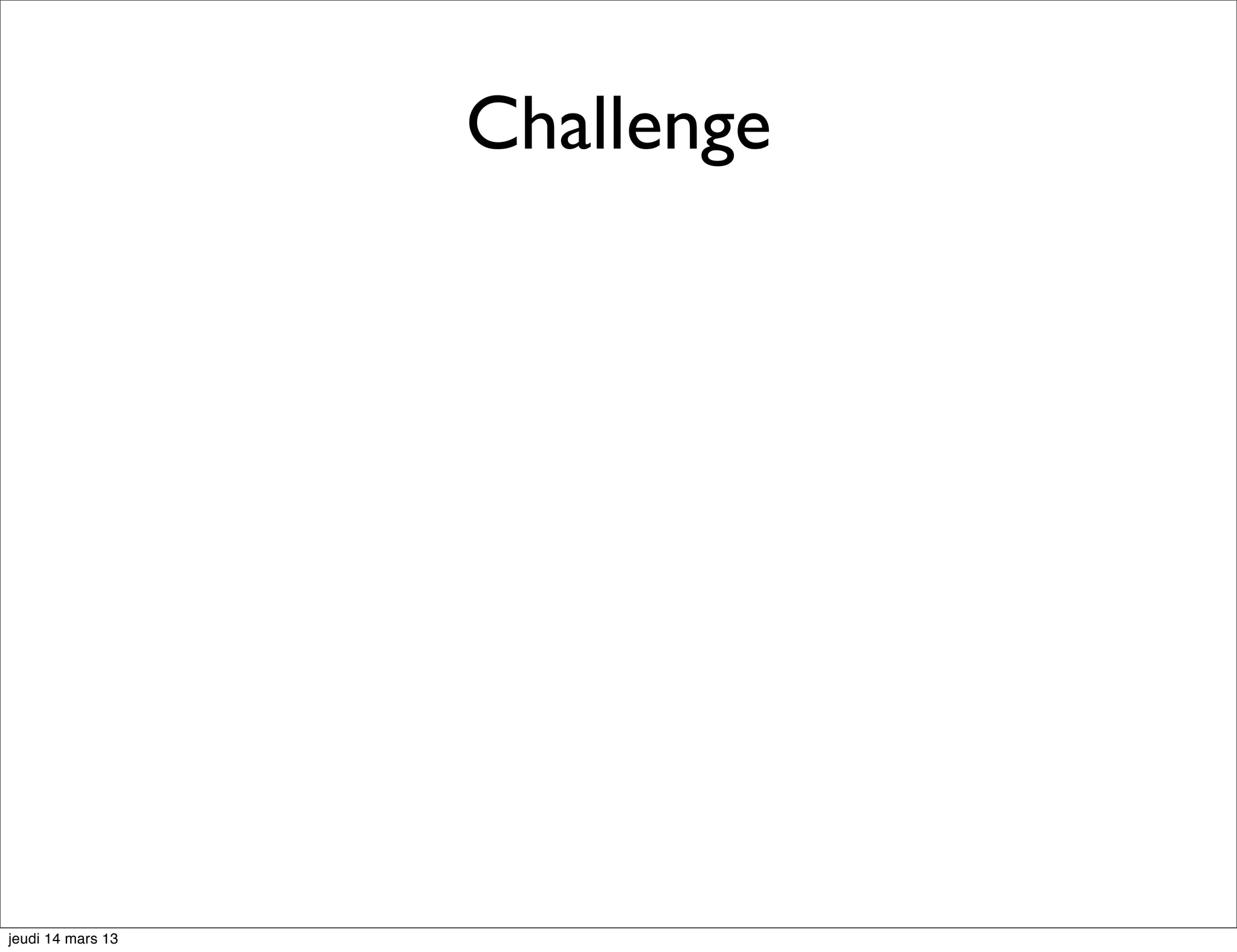 Challenge jeudi 14 mars 13 