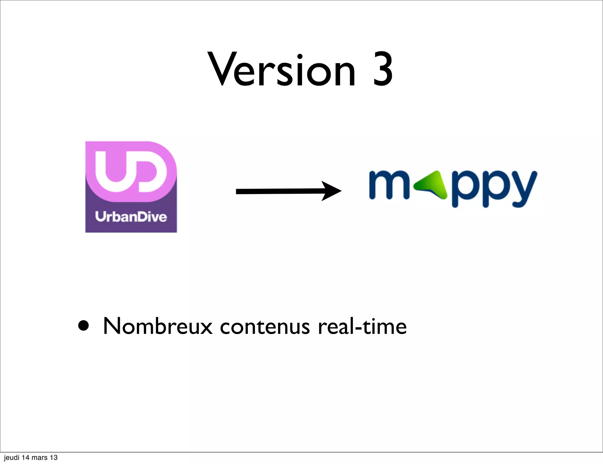 Version 3 • Nombreux contenus real-time jeudi 14 mars 13 