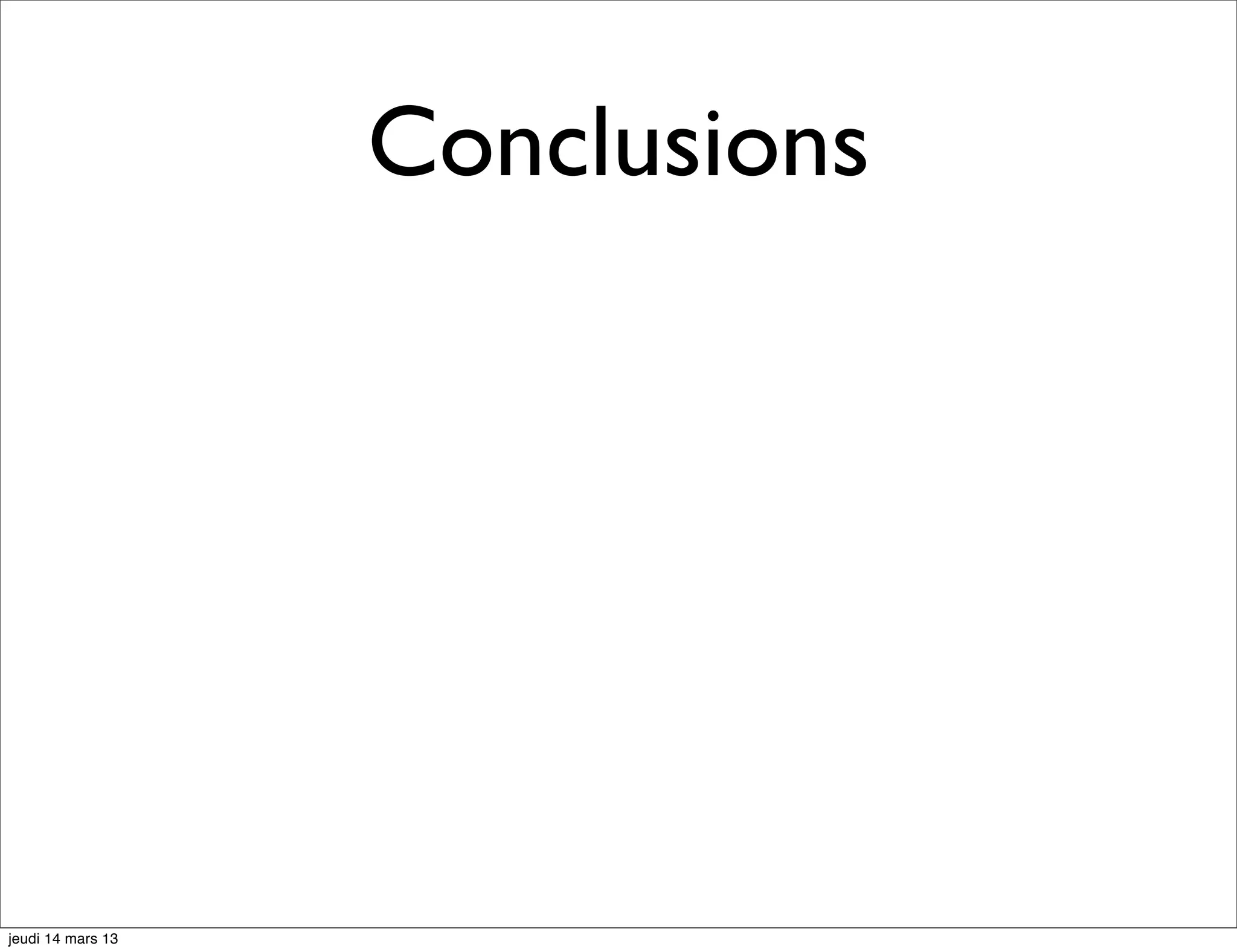 Conclusions jeudi 14 mars 13 