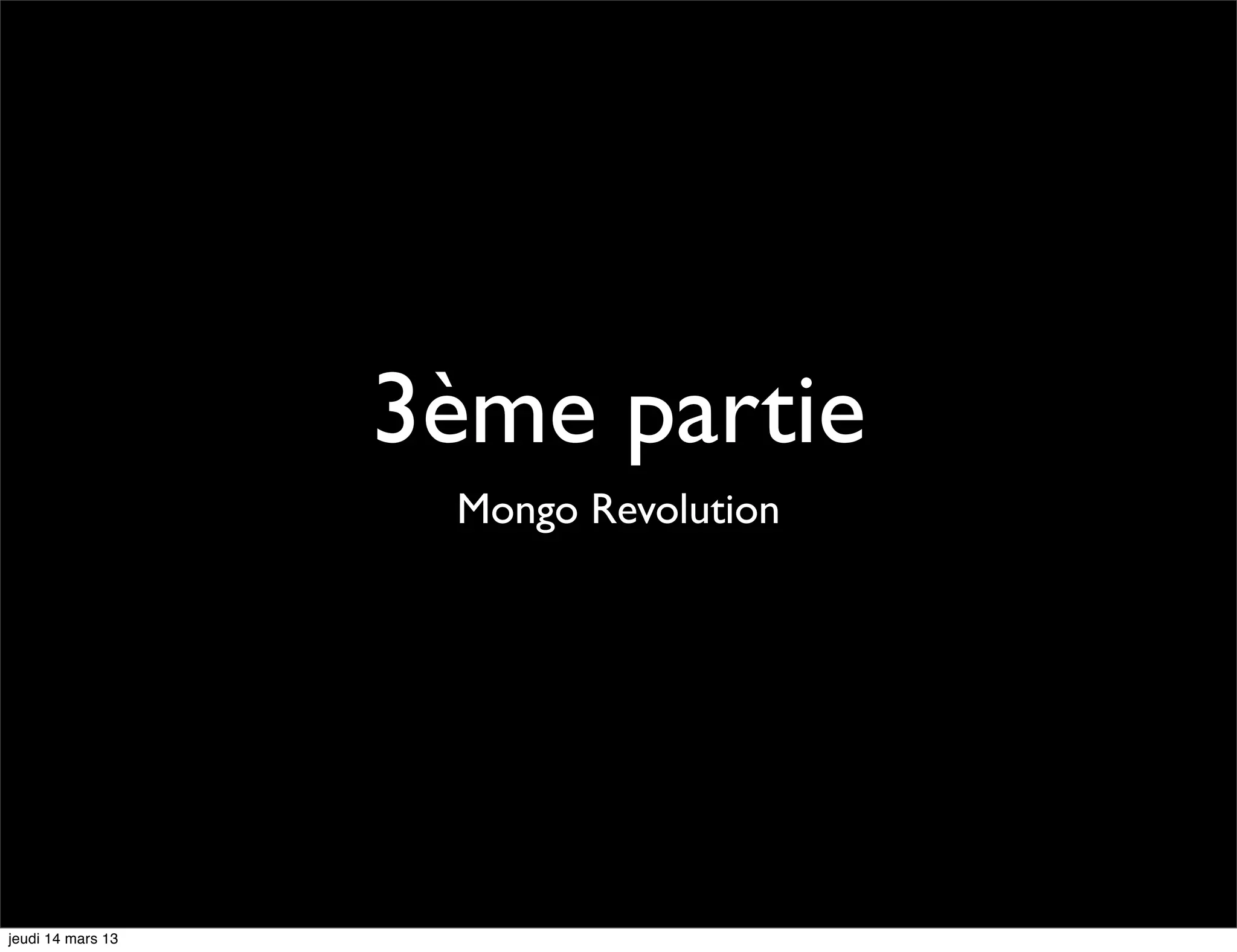 3ème partie Mongo Revolution jeudi 14 mars 13 