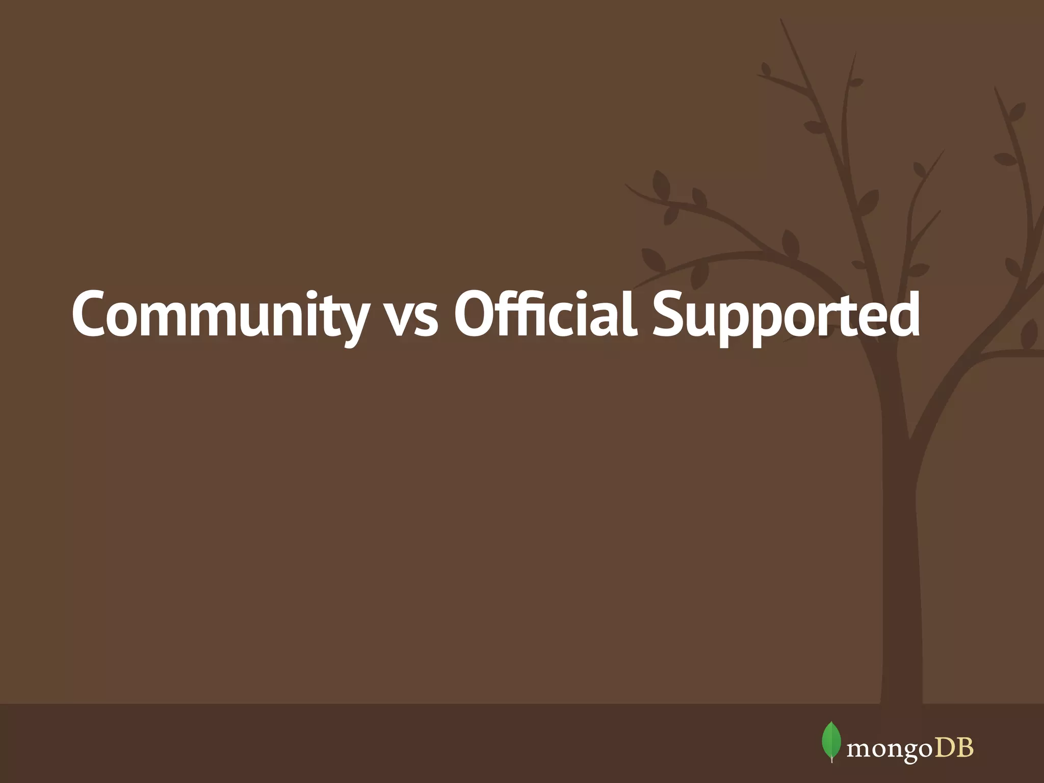 Community vs Ofﬁcial Supported
 