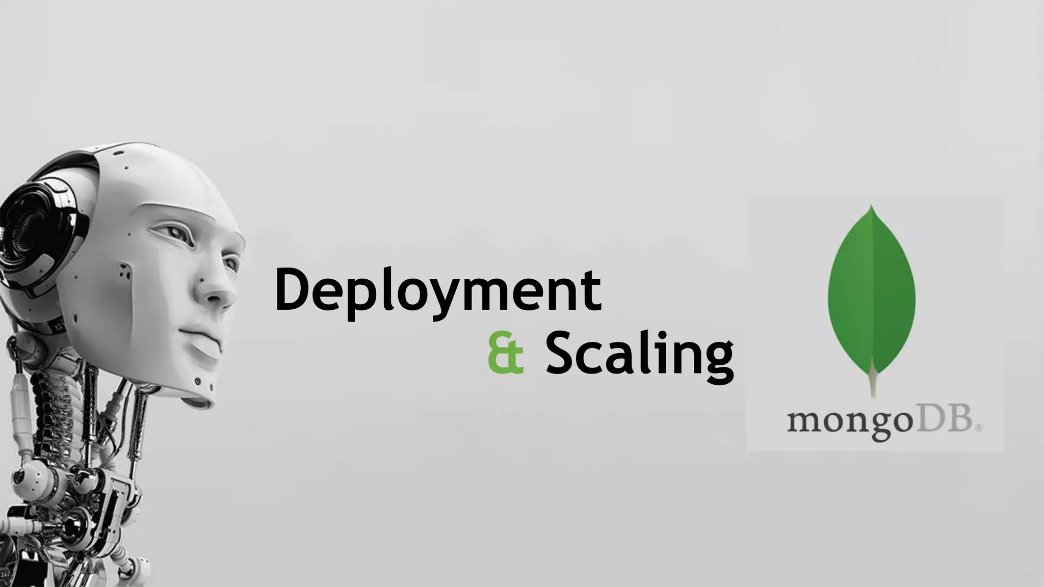 Deployment
& Scaling
 