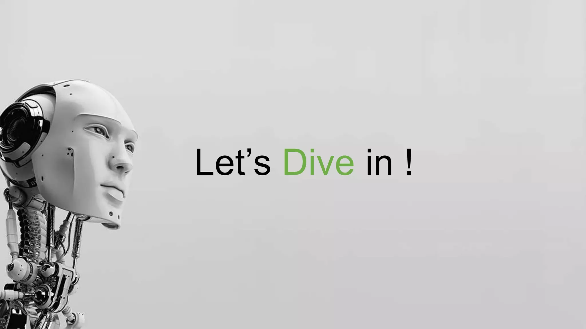 Let’s Dive in !
 