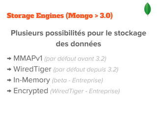 Storage Engines (Mongo > 3.0)
 