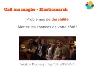 Call me maybe - Elasticsearch
 
