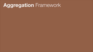 Aggregation Framework

 