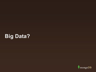 Big Data?
 