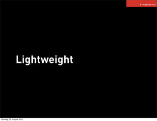 Lightweight




Sonntag, 22. August 2010
 