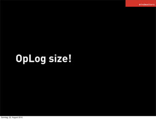 OpLog size!




Sonntag, 22. August 2010
 