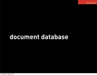 document database




Sonntag, 22. August 2010
 