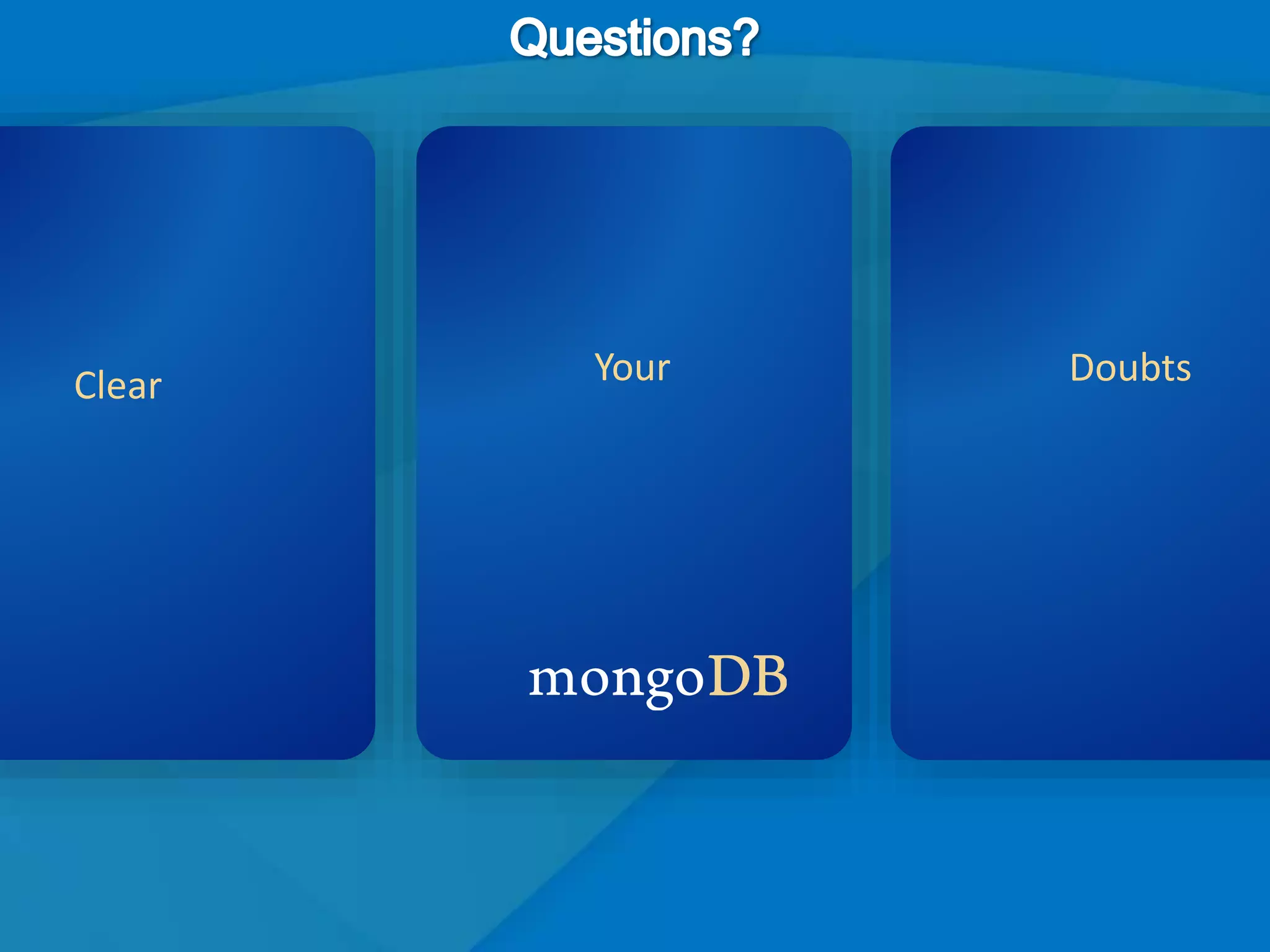 20
Clear Your Doubts
 