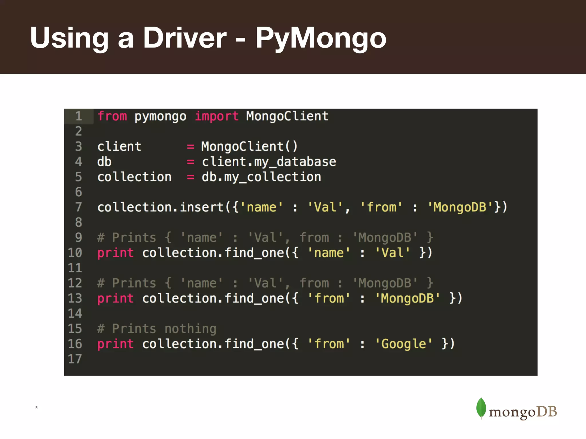 Using a Driver - PyMongo
*