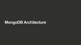 MongoDB Architecture
 