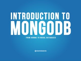 Introduction to NoSQL db and mongoDB