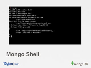 Mongo Shell
 