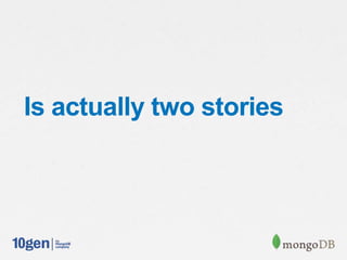 Is actually two stories
 