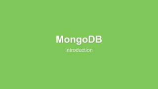 MongoDB
Introduction
 