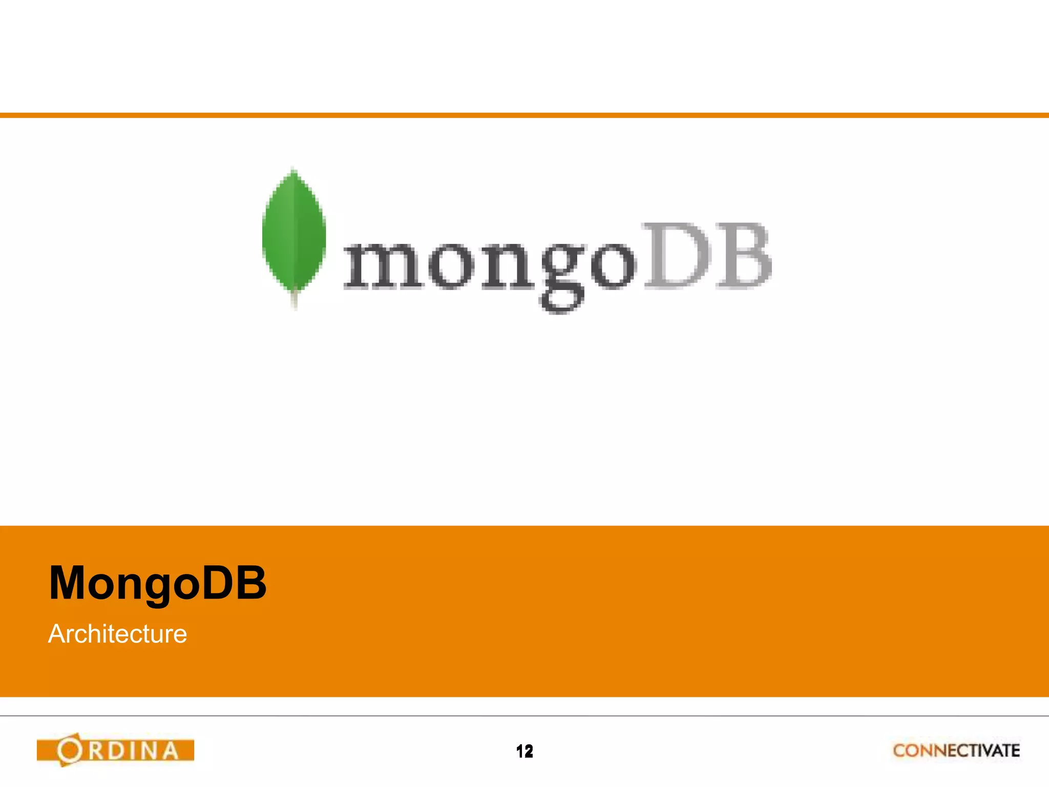 1212
MongoDB
Architecture
 
