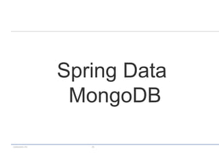 Spring Data
                  MongoDB

codecentric AG      20
 