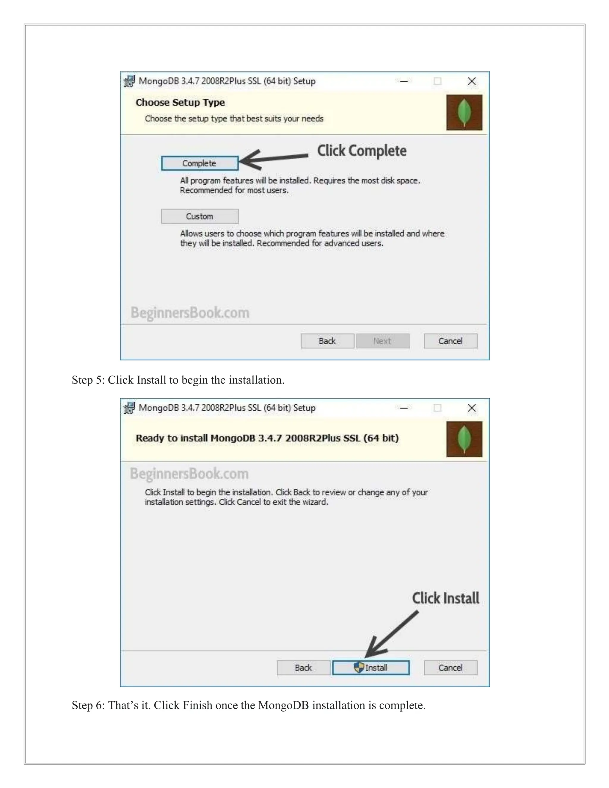 Step 5: Click Install to begin the installation.
Step 6: That’s it. Click Finish once the MongoDB installation is complete.
 