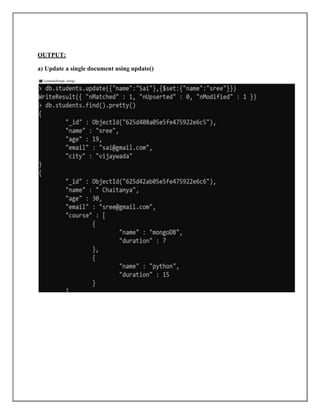 OUTPUT:
a) Update a single document using update()
 