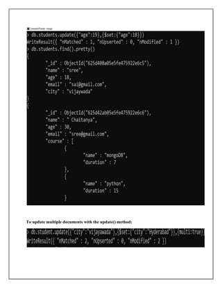 To update multiple documents with the update() method:
 