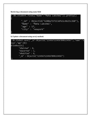 Retrieving a document using name field
b) Update a document using save() method:
 