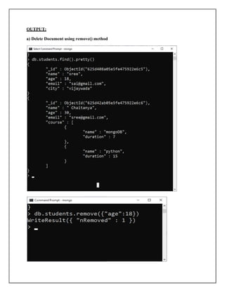 OUTPUT:
a) Delete Document using remove() method
 
