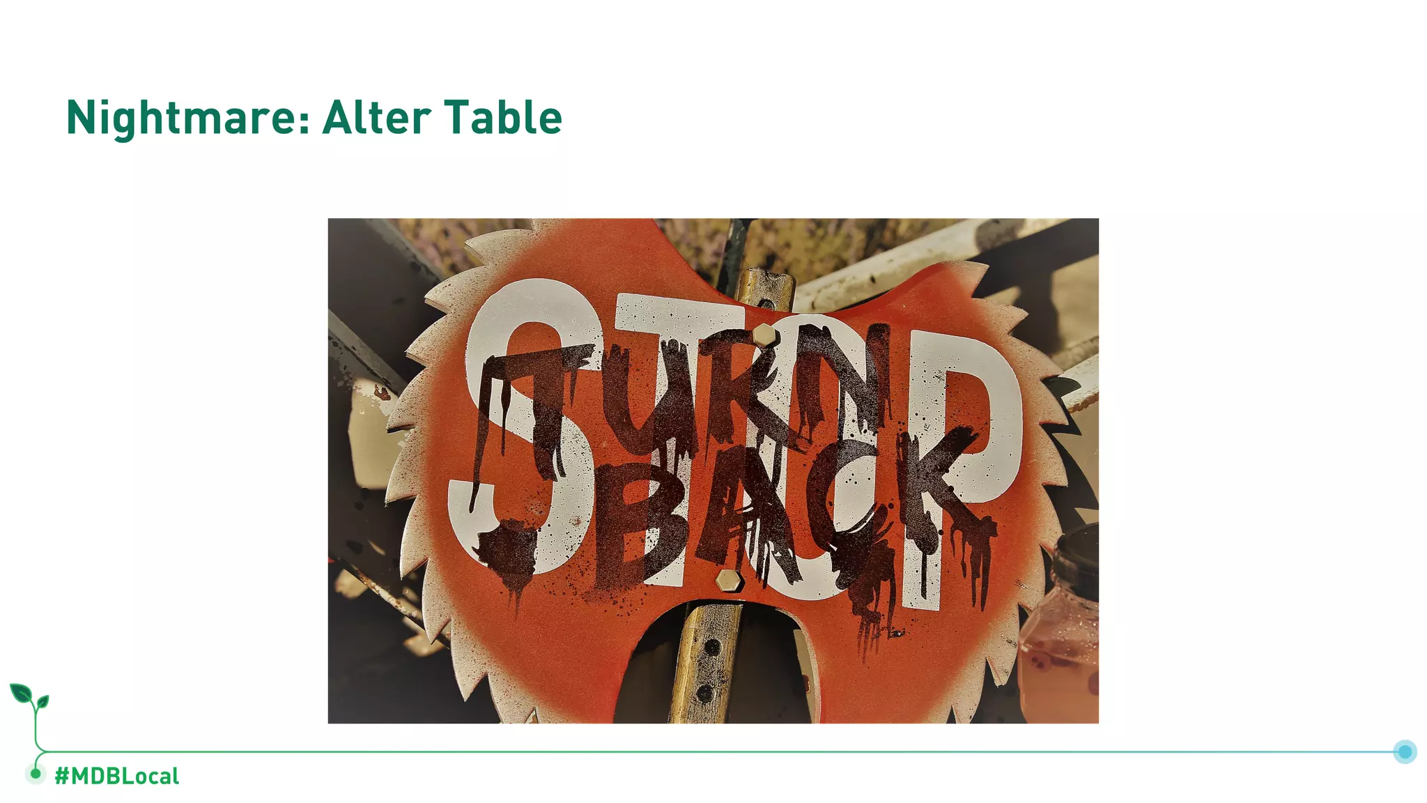 #MDBLocal Nightmare: Alter Table 