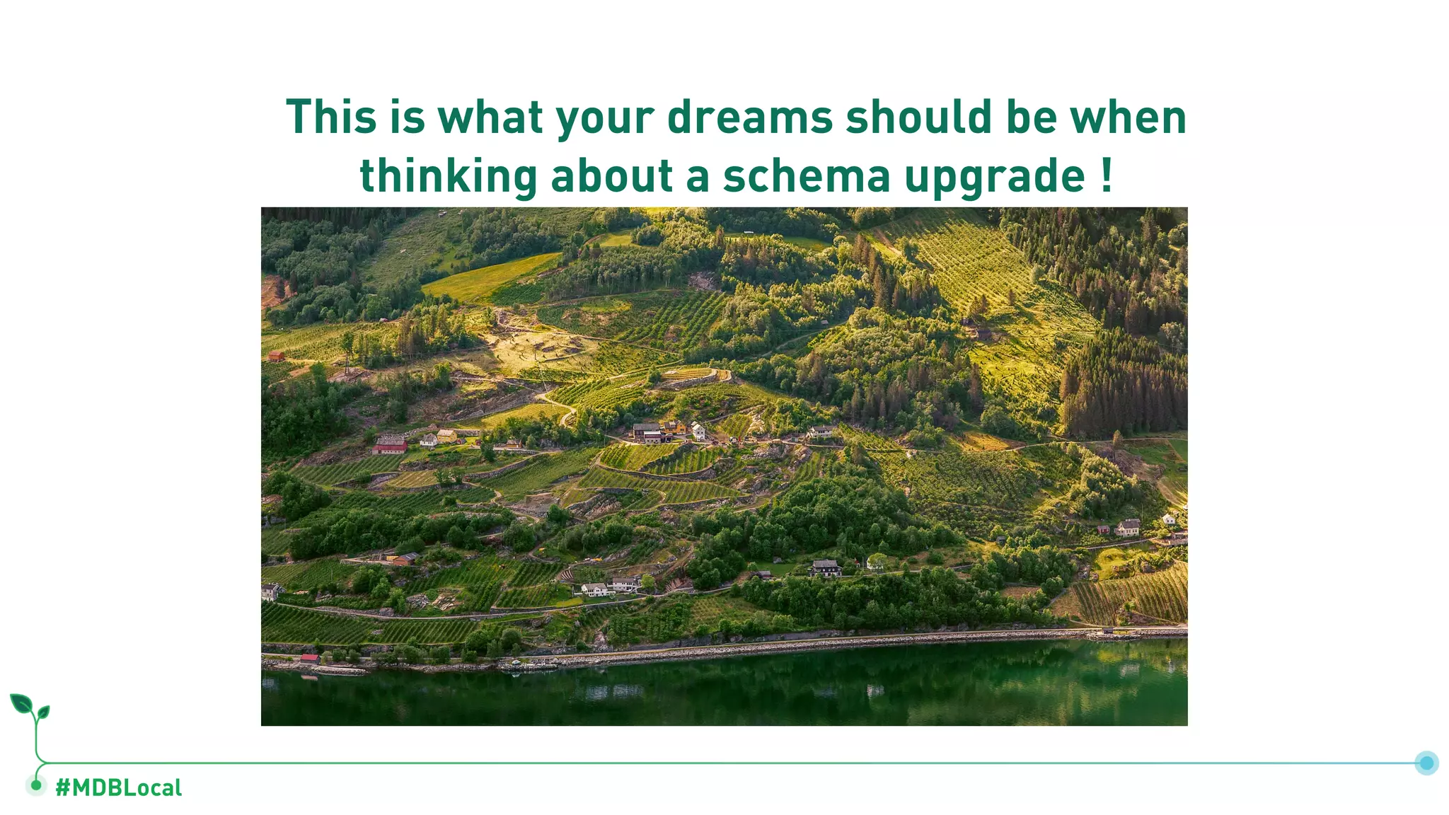 #MDBLocal This is what your dreams should be when thinking about a schema upgrade ! 