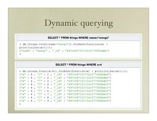 Dynamic querying
 
