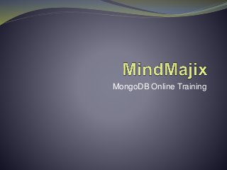 MongoDB Online Training
 