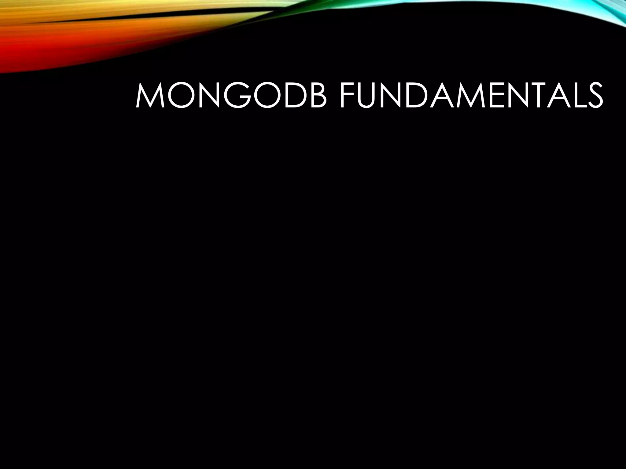 MONGODB FUNDAMENTALS 