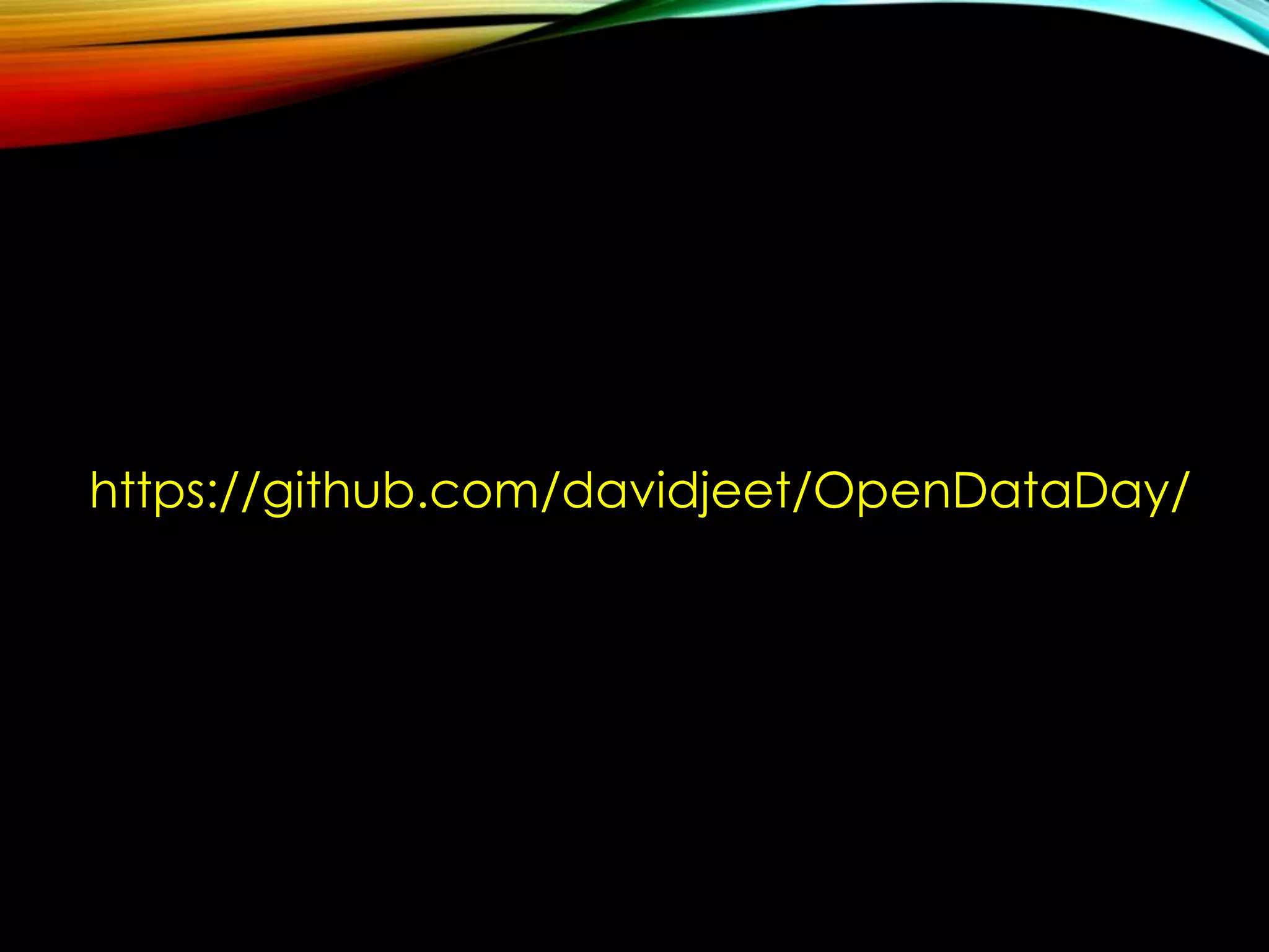https://github.com/davidjeet/OpenDataDay/ 