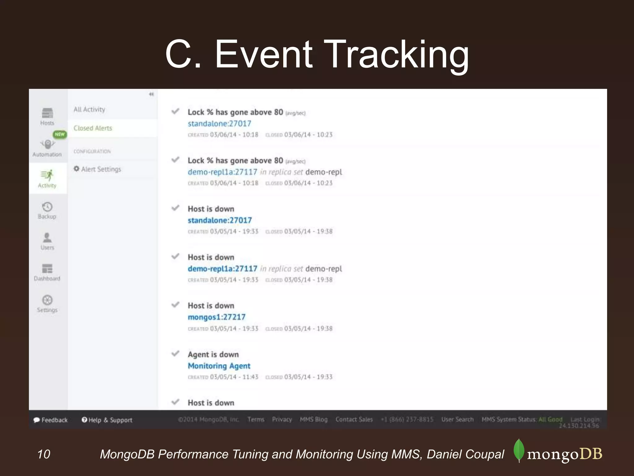 10 MongoDB Performance Tuning and Monitoring Using MMS, Daniel Coupal
C. Event Tracking
 