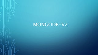 MONGODB-V2
 