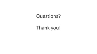 Questions?
Thank you!
 