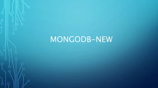 MONGODB-NEW
 