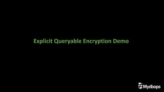 Explicit Queryable Encryption Demo
 